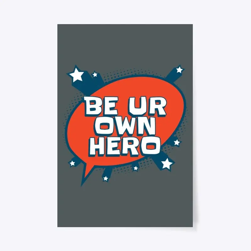 Be your own hero